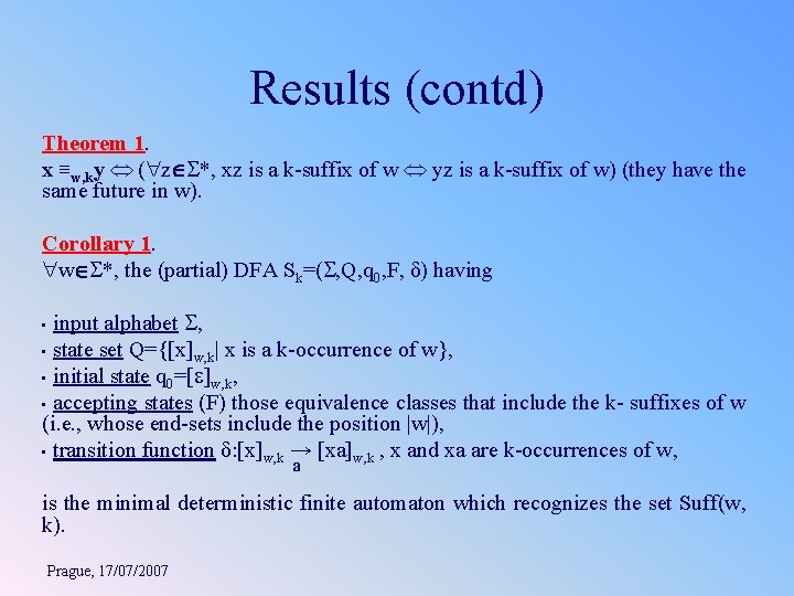 Results (contd) Theorem 1. x ≡w, ky ( z *, xz is a k-suffix