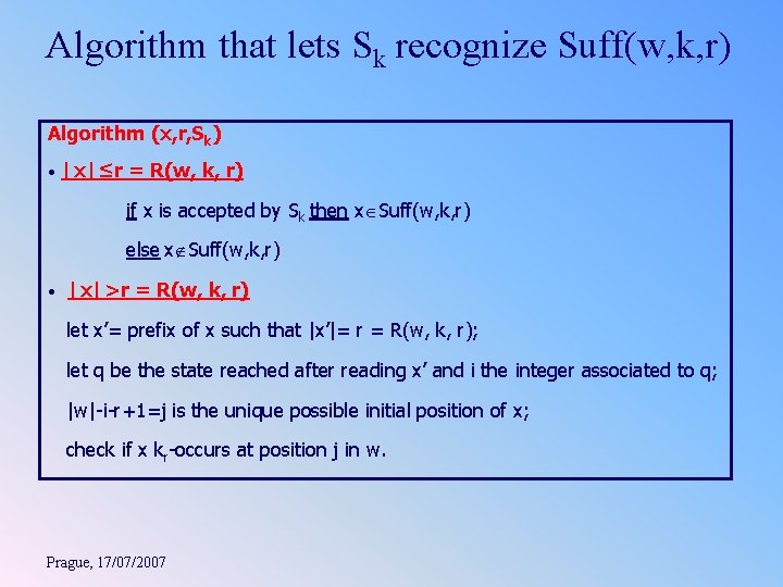 Algorithm that lets Sk recognize Suff(w, k, r) Algorithm (x, r, Sk) • |x|≤r