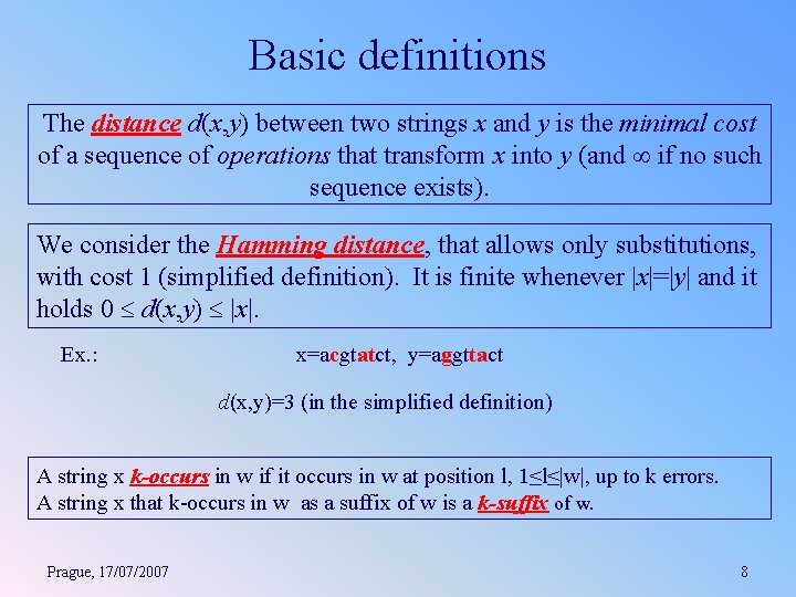 Basic definitions The distance d(x, y) between two strings x and y is the