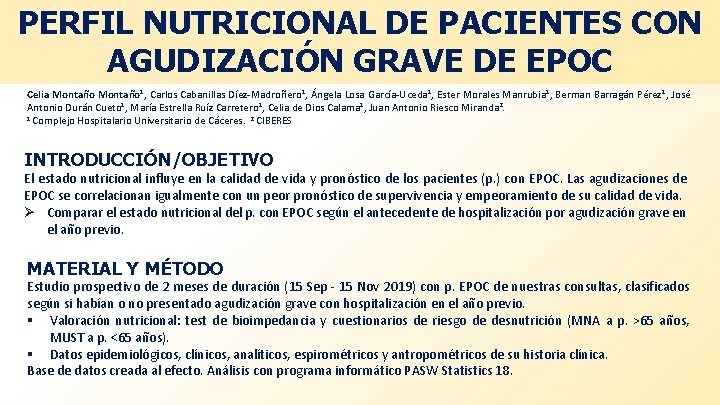 PERFIL NUTRICIONAL DE PACIENTES CON AGUDIZACIÓN GRAVE DE EPOC Celia Montaño 1, Carlos Cabanillas