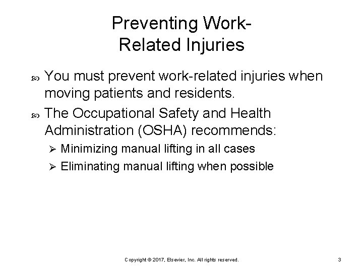 Preventing Work. Related Injuries You must prevent work-related injuries when moving patients and residents.