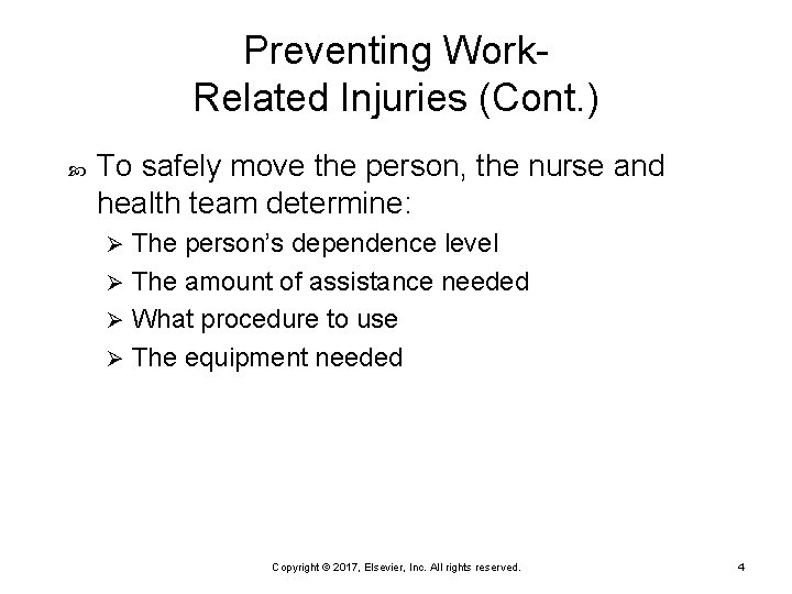 Preventing Work. Related Injuries (Cont. ) To safely move the person, the nurse and