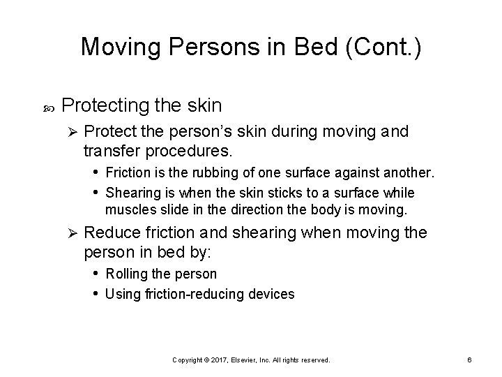 Moving Persons in Bed (Cont. ) Protecting the skin Ø Protect the person’s skin