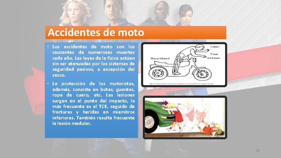 Accidentes de moto • Los accidentes de moto son los causantes de numerosas muertes