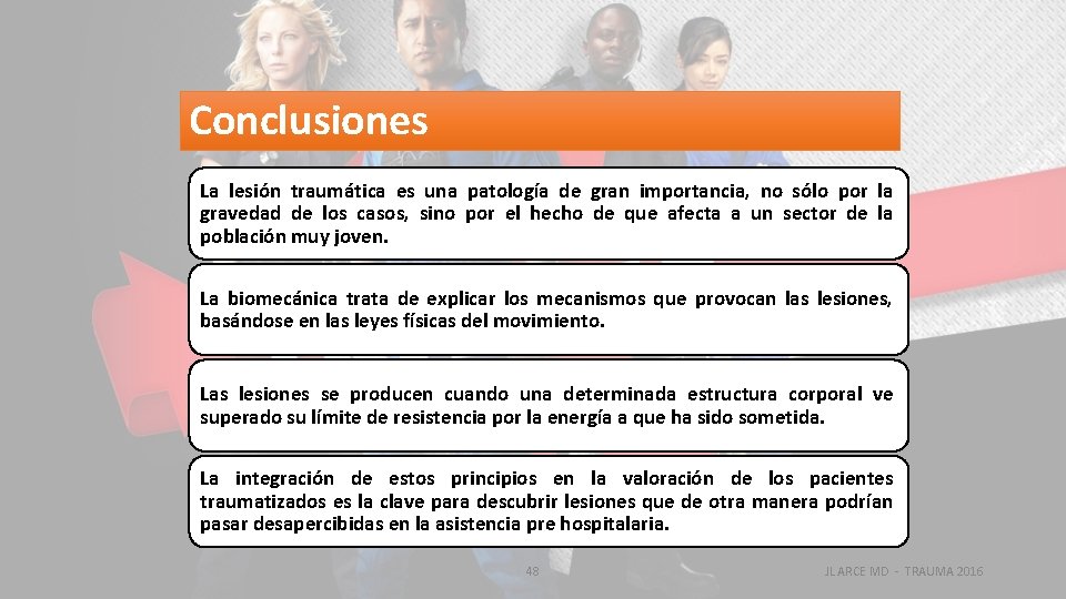Conclusiones La lesión traumática es una patología de gran importancia, no sólo por la