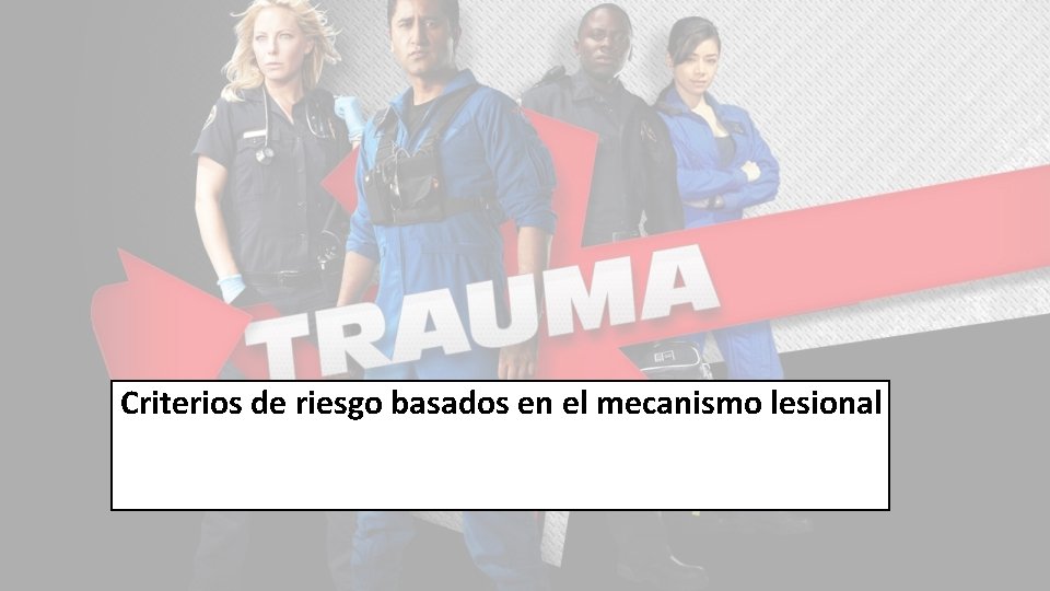 Criterios de riesgo basados en el mecanismo lesional 