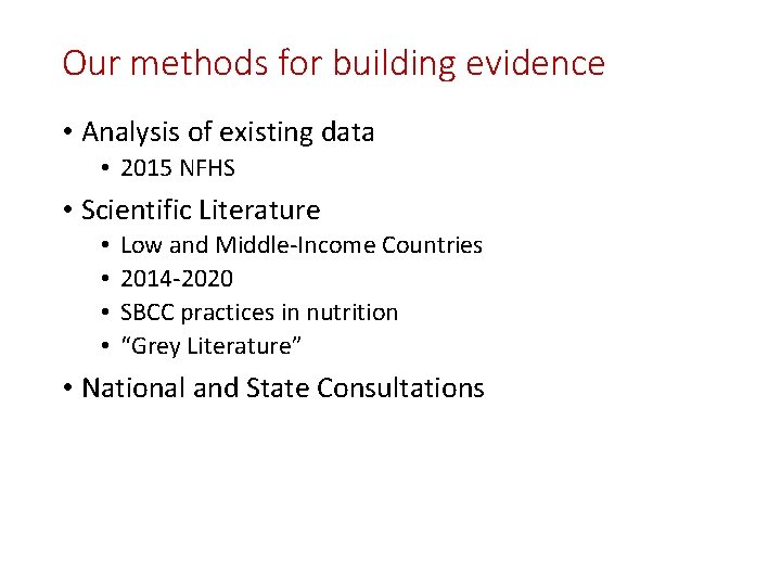 Our methods for building evidence • Analysis of existing data • 2015 NFHS •