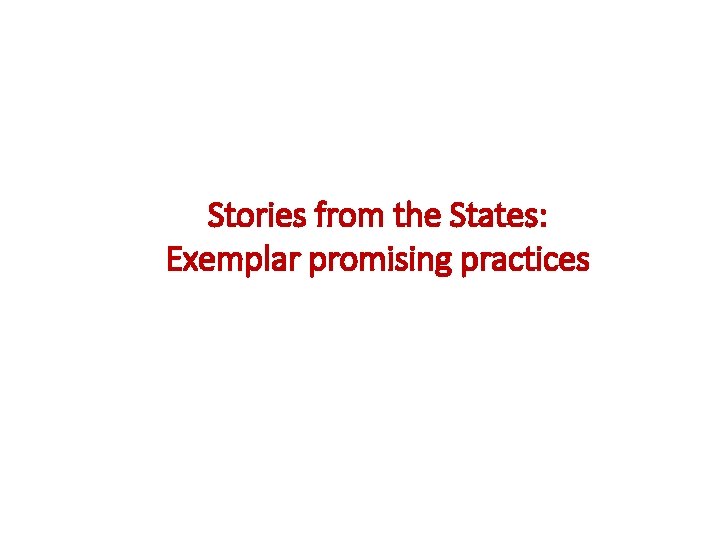 Stories from the States: Exemplar promising practices 