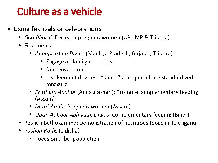 Culture as a vehicle • Using festivals or celebrations • God Bharai: Focus on