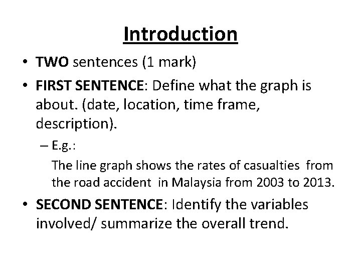 Introduction • TWO sentences (1 mark) • FIRST SENTENCE: Define what the graph is