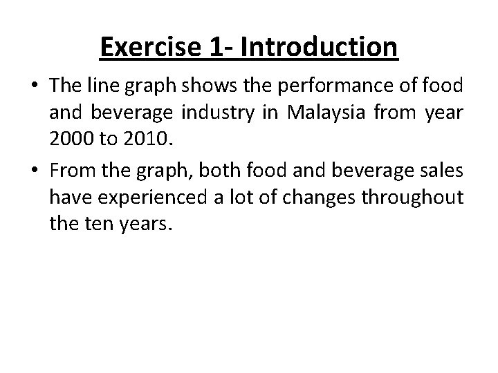 Exercise 1 - Introduction • The line graph shows the performance of food and