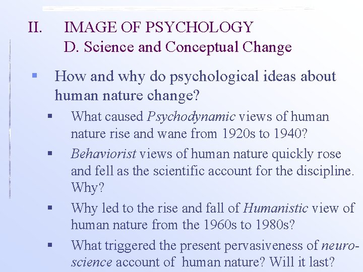 II. IMAGE OF PSYCHOLOGY D. Science and Conceptual Change § How and why do