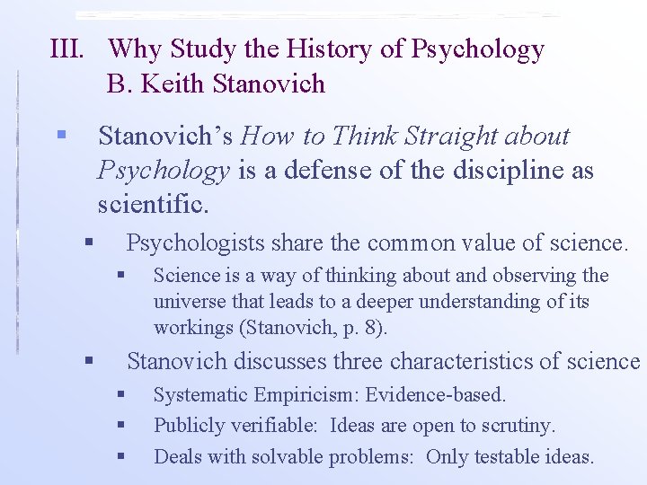 III. Why Study the History of Psychology B. Keith Stanovich § Stanovich’s How to