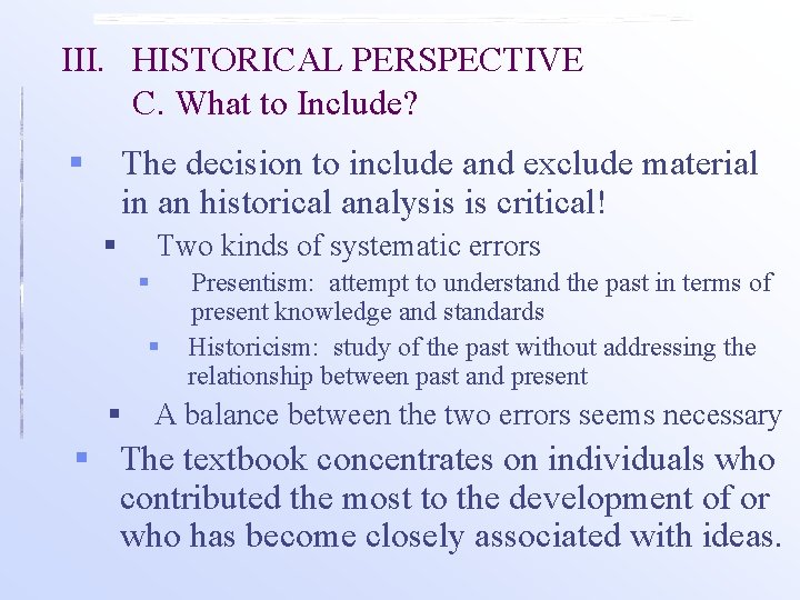 III. HISTORICAL PERSPECTIVE C. What to Include? § The decision to include and exclude