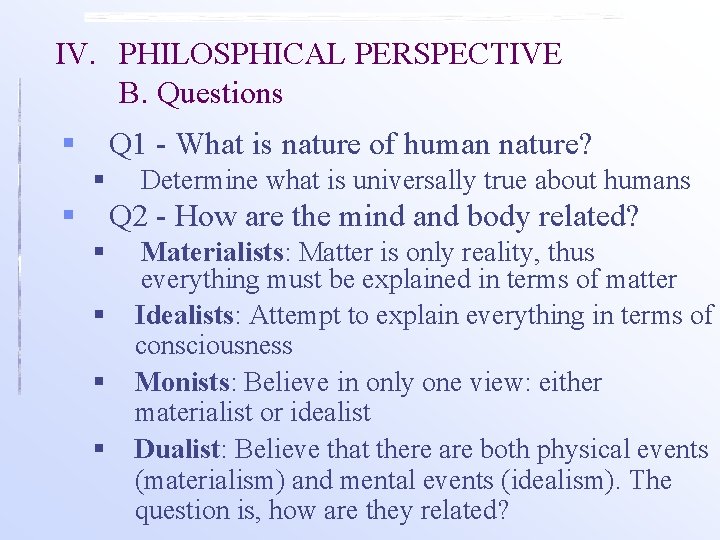 IV. PHILOSPHICAL PERSPECTIVE B. Questions § Q 1 - What is nature of human