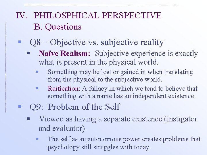 IV. PHILOSPHICAL PERSPECTIVE B. Questions § Q 8 – Objective vs. subjective reality §