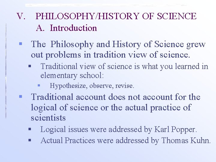 V. PHILOSOPHY/HISTORY OF SCIENCE A. Introduction § The Philosophy and History of Science grew