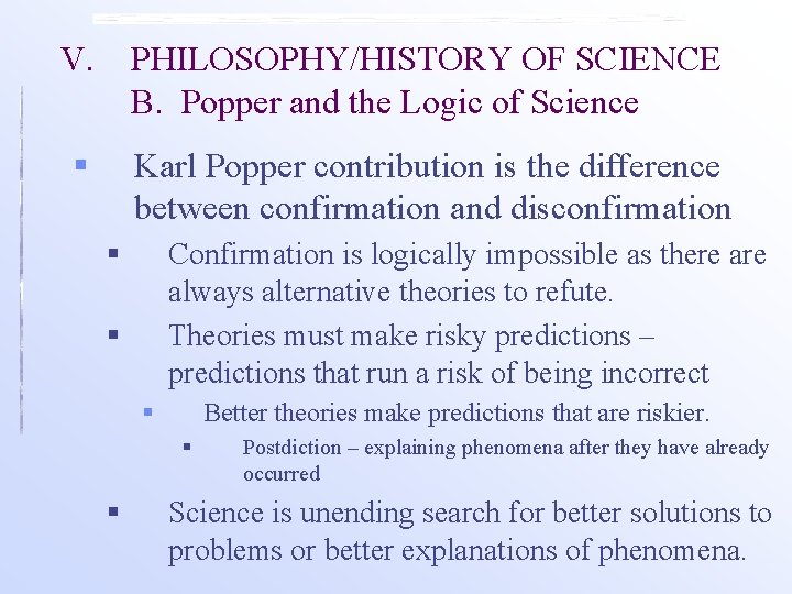 V. PHILOSOPHY/HISTORY OF SCIENCE B. Popper and the Logic of Science § Karl Popper