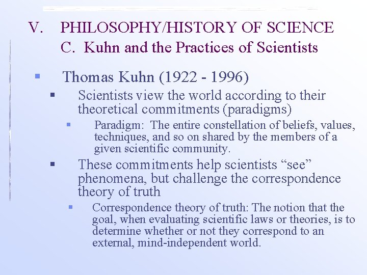 V. PHILOSOPHY/HISTORY OF SCIENCE C. Kuhn and the Practices of Scientists § Thomas Kuhn