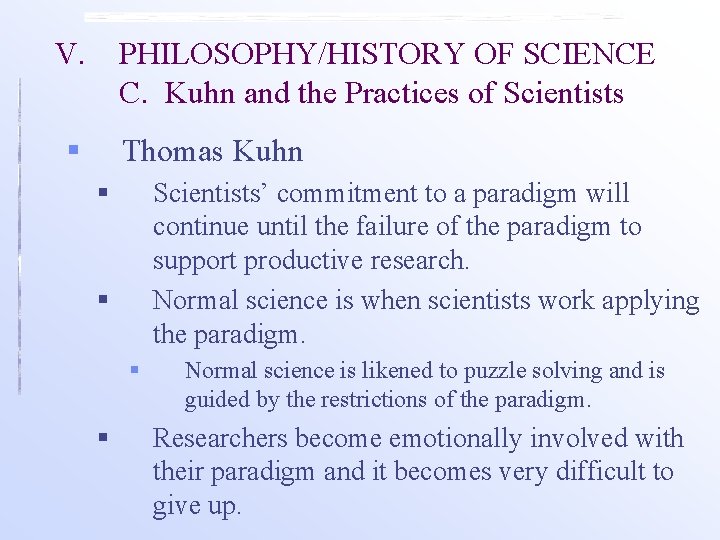 V. PHILOSOPHY/HISTORY OF SCIENCE C. Kuhn and the Practices of Scientists § Thomas Kuhn