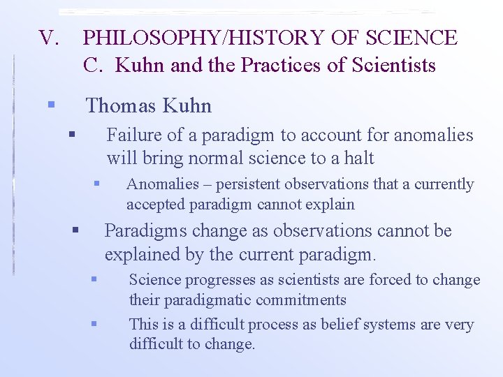 V. PHILOSOPHY/HISTORY OF SCIENCE C. Kuhn and the Practices of Scientists § Thomas Kuhn