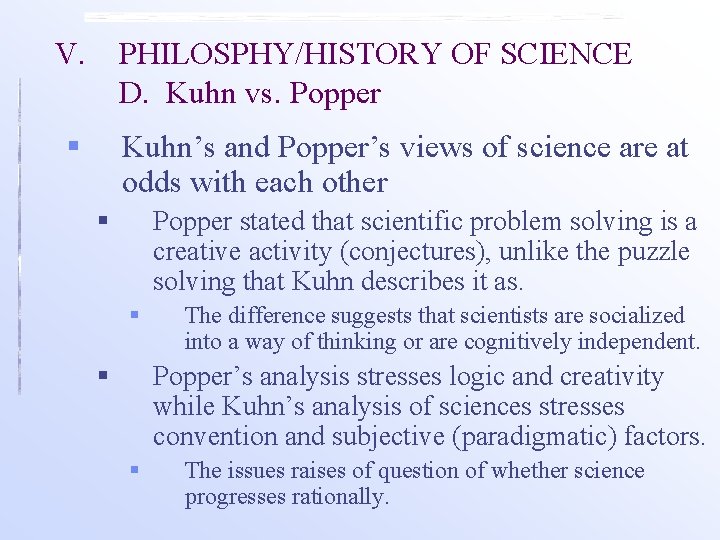 V. PHILOSPHY/HISTORY OF SCIENCE D. Kuhn vs. Popper § Kuhn’s and Popper’s views of