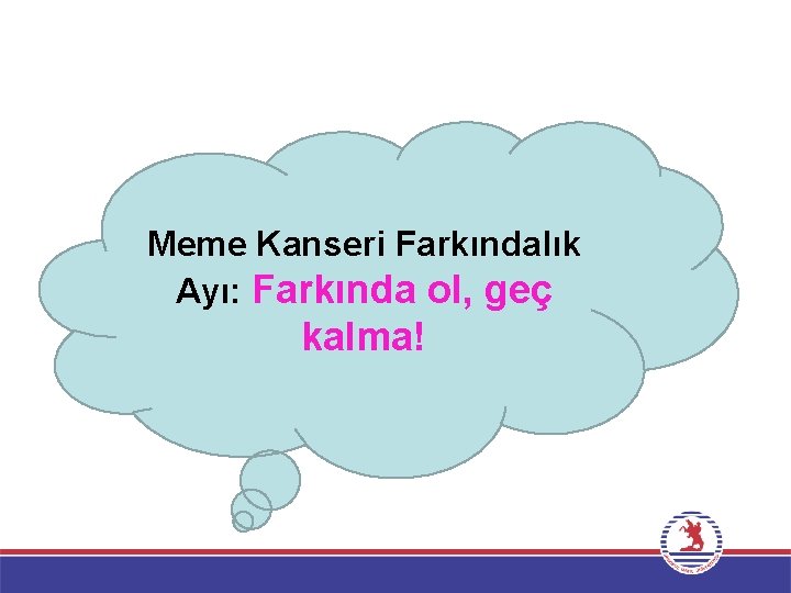 Meme Kanseri Farkındalık Ayı: Farkında ol, geç kalma! 