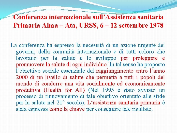 Conferenza internazionale sull’Assistenza sanitaria Primaria Alma – Ata, URSS, 6 – 12 settembre 1978