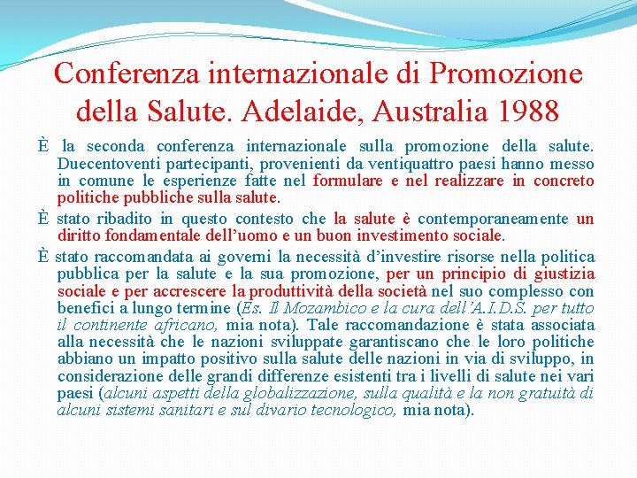 Conferenza internazionale di Promozione della Salute. Adelaide, Australia 1988 È la seconda conferenza internazionale