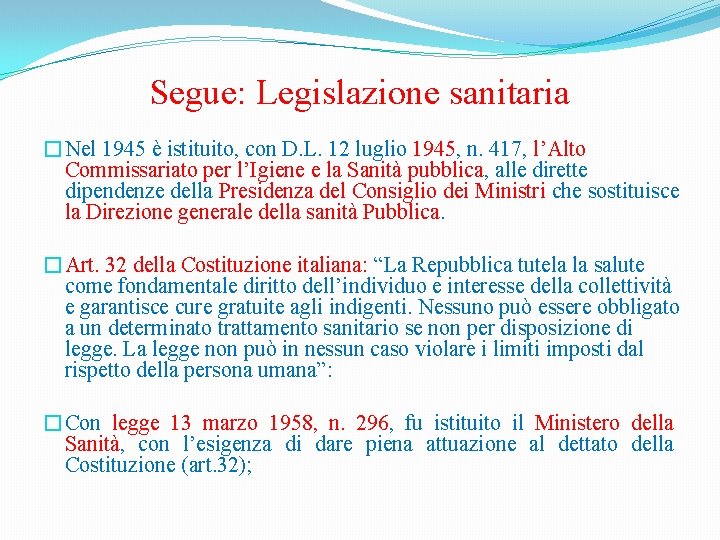 Segue: Legislazione sanitaria �Nel 1945 è istituito, con D. L. 12 luglio 1945, n.