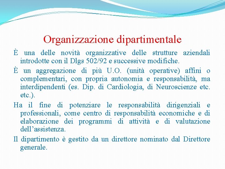 Organizzazione dipartimentale È una delle novità organizzative delle strutture aziendali introdotte con il Dlgs