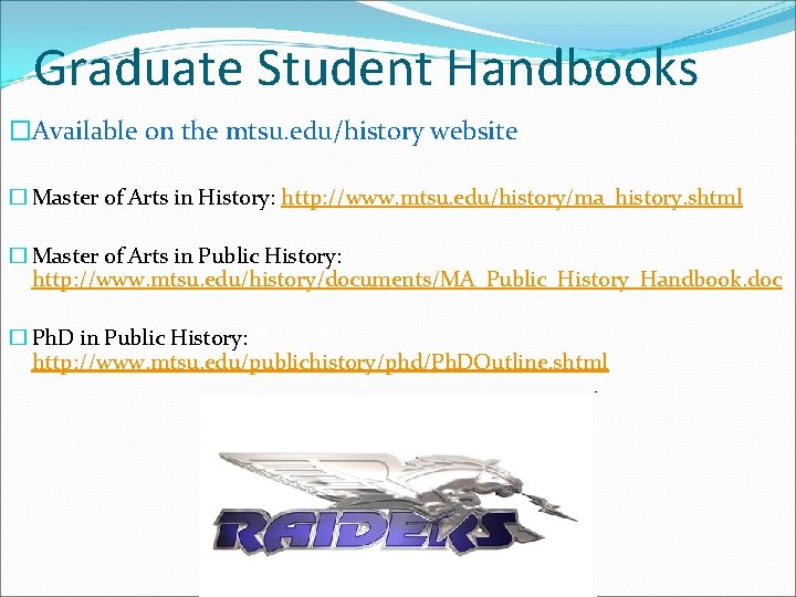 Graduate Student Handbooks �Available on the mtsu. edu/history website � Master of Arts in