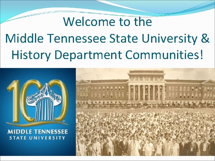 Welcome to the Middle Tennessee State University & History Department Communities! 
