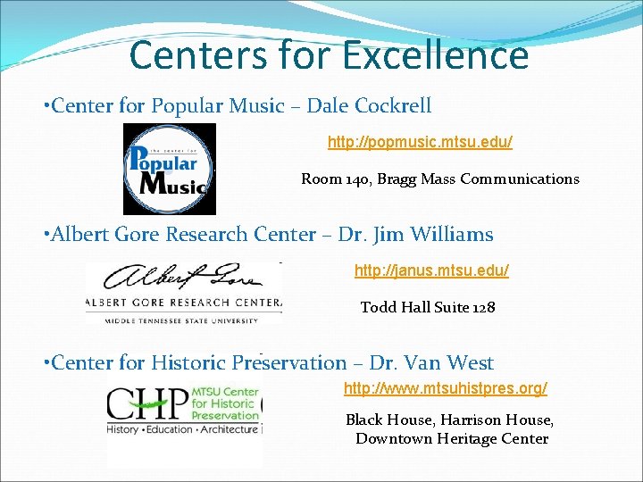 Centers for Excellence • Center for Popular Music – Dale Cockrell http: //popmusic. mtsu.