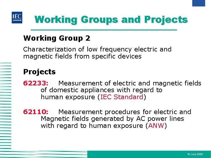 Working Groups and Projects Working Group 2 Characterization of low frequency electric and magnetic