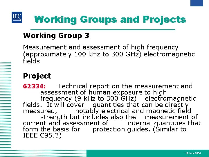 Working Groups and Projects Working Group 3 Measurement and assessment of high frequency (approximately
