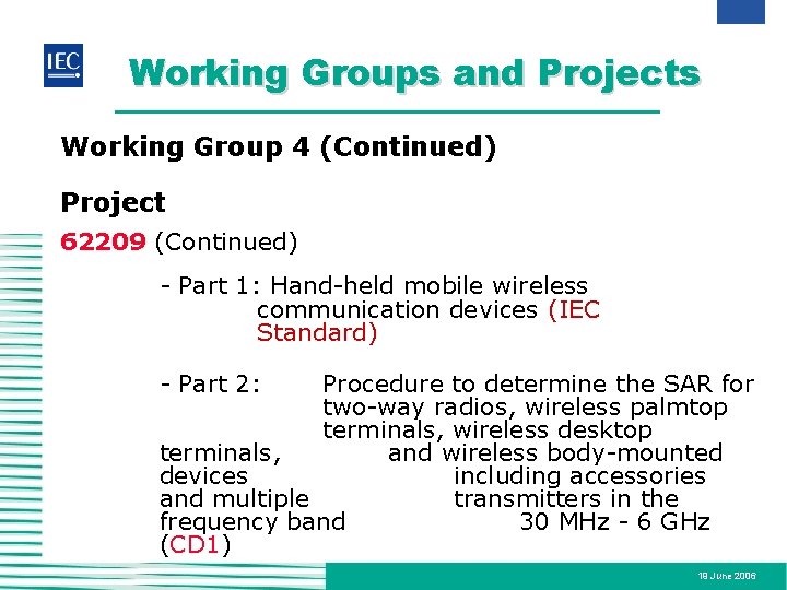 Working Groups and Projects Working Group 4 (Continued) Project 62209 (Continued) - Part 1: