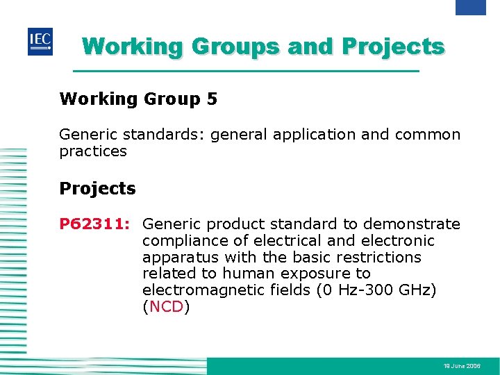 Working Groups and Projects Working Group 5 Generic standards: general application and common practices