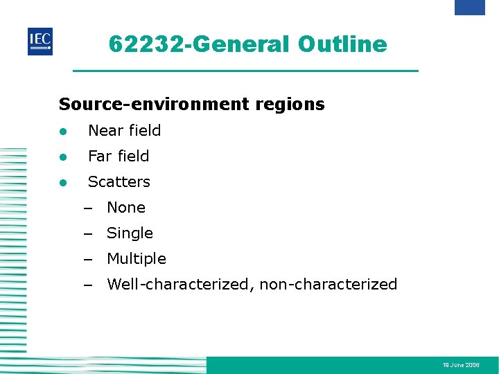 62232 -General Outline Source-environment regions l Near field l Far field l Scatters –