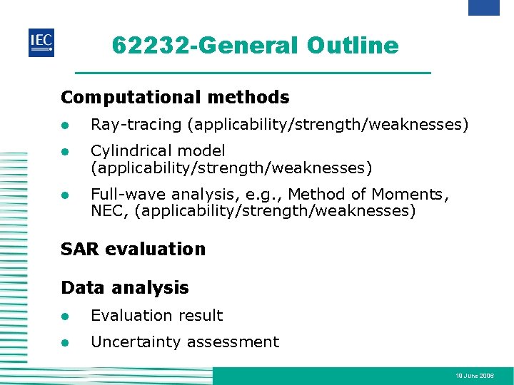 62232 -General Outline Computational methods l Ray-tracing (applicability/strength/weaknesses) l Cylindrical model (applicability/strength/weaknesses) l Full-wave