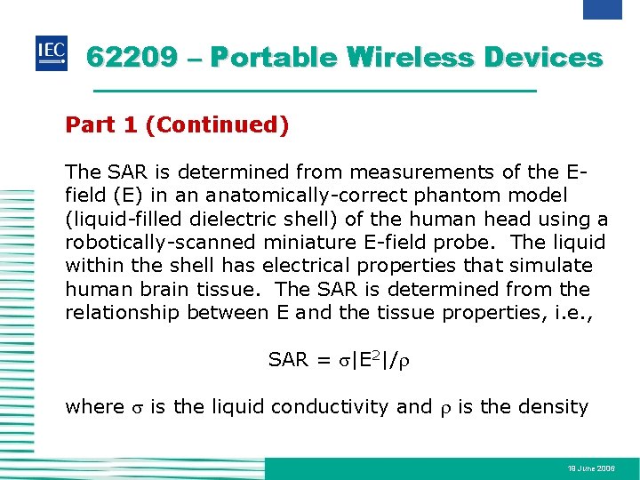 62209 – Portable Wireless Devices Part 1 (Continued) The SAR is determined from measurements