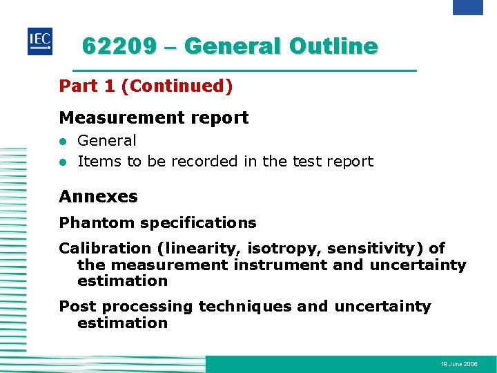 62209 – General Outline Part 1 (Continued) Measurement report l l General Items to