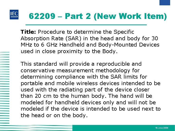 62209 – Part 2 (New Work Item) Title: Procedure to determine the Specific Absorption