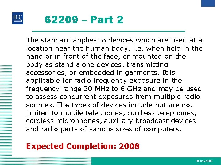 62209 – Part 2 The standard applies to devices which are used at a