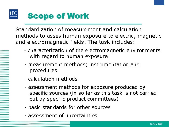 Scope of Work Standardization of measurement and calculation methods to asses human exposure to