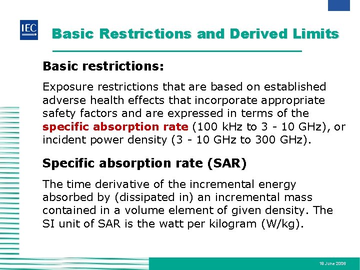 Basic Restrictions and Derived Limits Basic restrictions: Exposure restrictions that are based on established