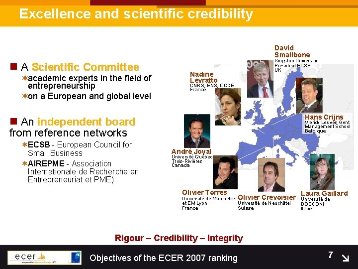 Excellence and scientific credibility David Smallbone n A Scientific Committee ¬academic experts in the