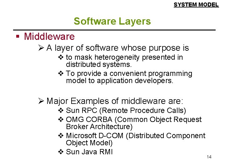 SYSTEM MODEL Software Layers § Middleware Ø A layer of software whose purpose is