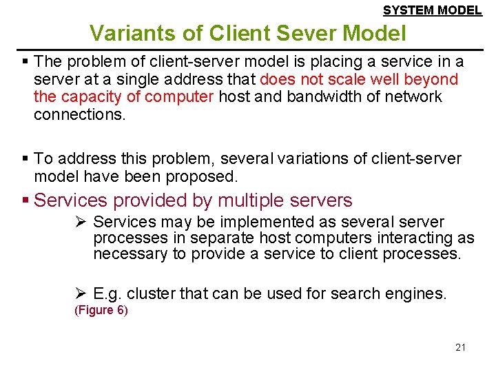 SYSTEM MODEL Variants of Client Sever Model § The problem of client-server model is