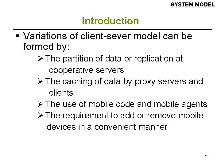 SYSTEM MODEL Introduction § Variations of client-sever model can be formed by: Ø The